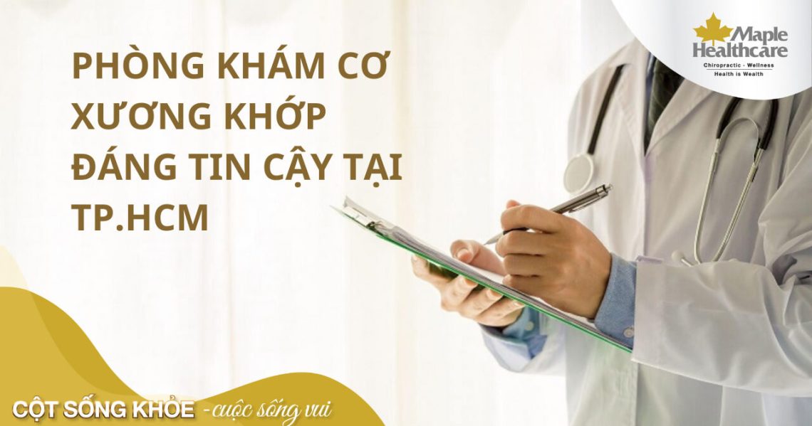Phòng khám cơ xương khớp đáng tin cậy tại TP.HCM