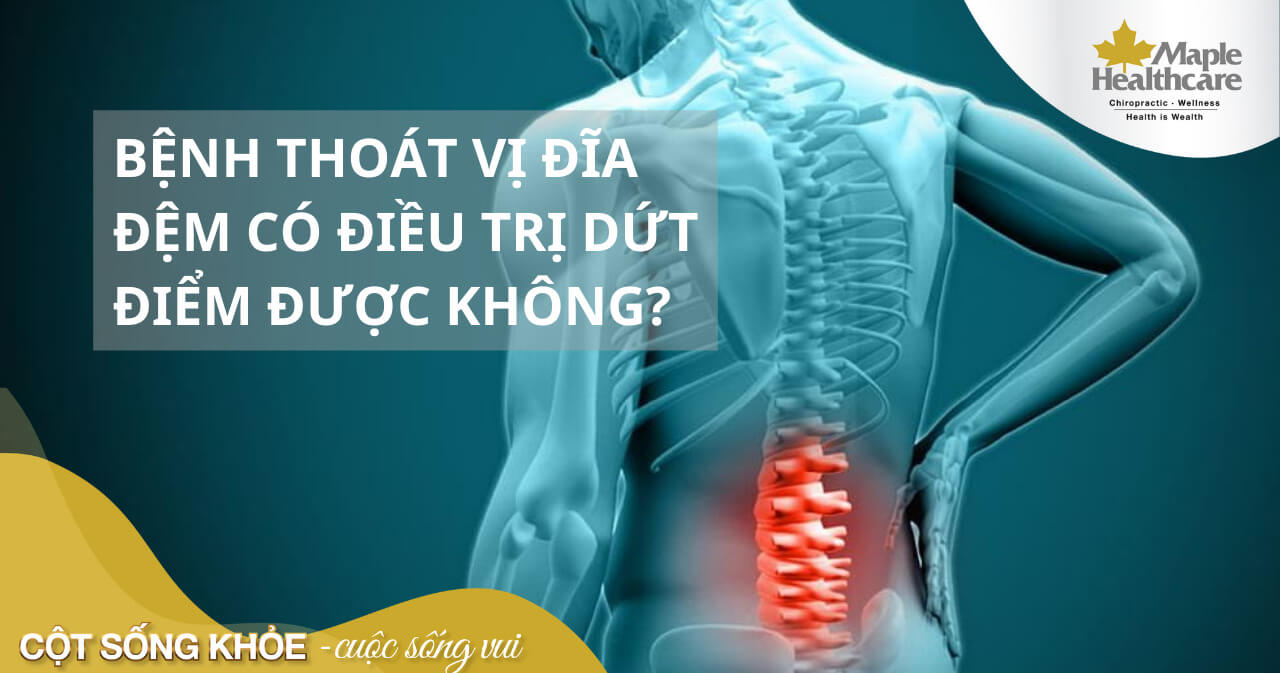 Bệnh thoát vị đĩa đêm có điều trị dứt điểm được hay không