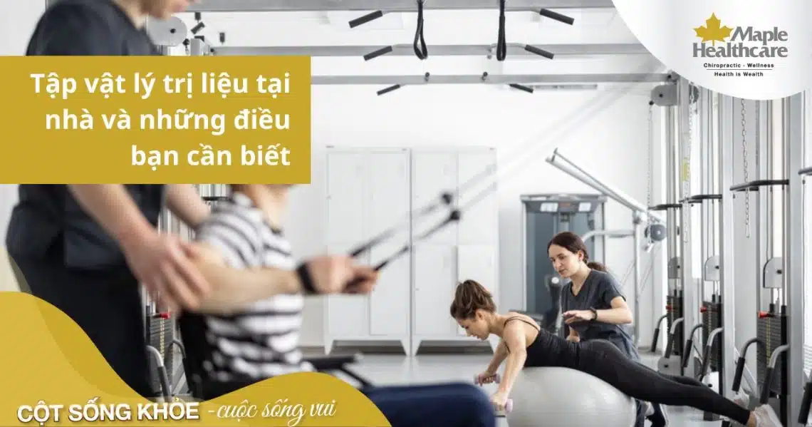 Tập vật lý trị liệu tại nhà và những điều cần biết