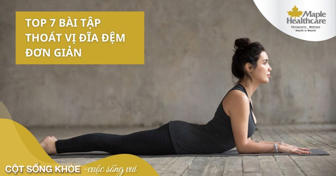 Top 7 bài tập chữa thoát vị đĩa đệm đơn giản, dễ thực hiện