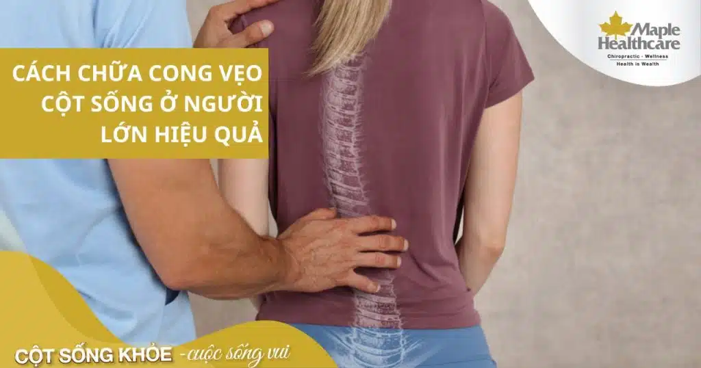 Cách chữa cong vẹo cột sống ở người lớn hiệu quả