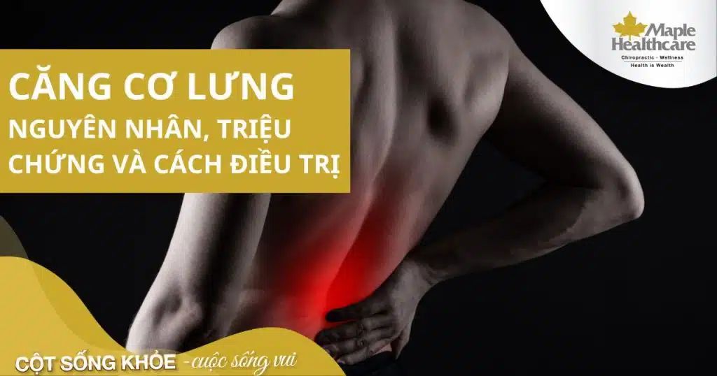 Dấu hiệu căng cơ lưng, nguyên nhân và cách điều trị hiệu quả