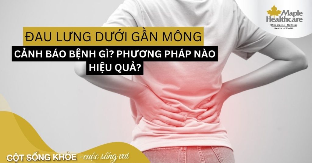 Đau lưng dưới gần mông cảnh báo bệnh gì? Cách để điều trị hiệu quả