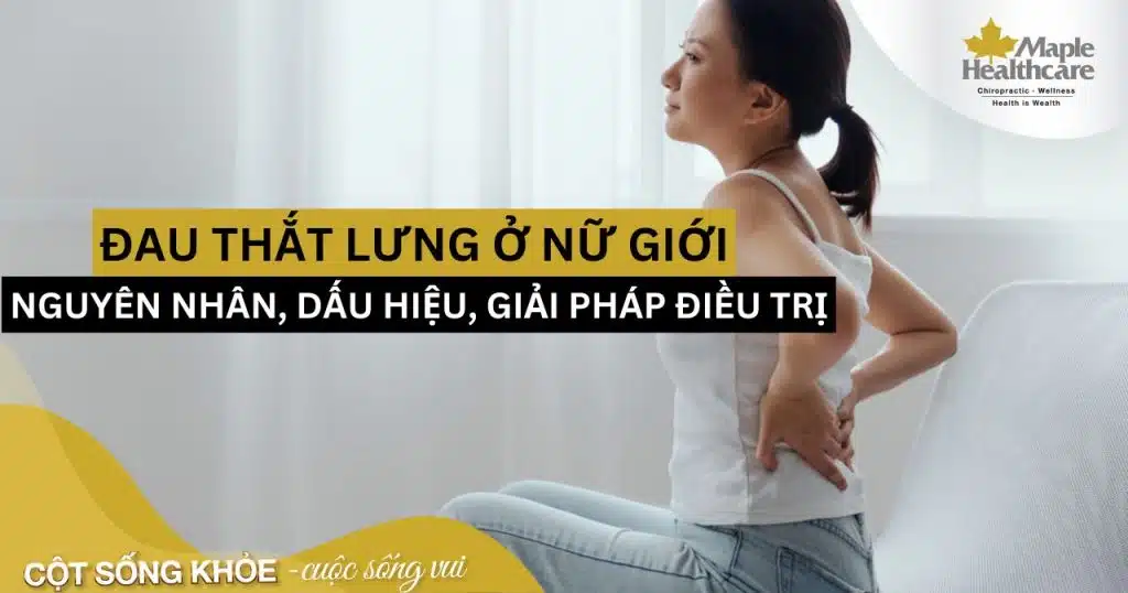 Đau thắt lưng ở nữ giới do đâu, cách điều trị thế nào hiệu quả