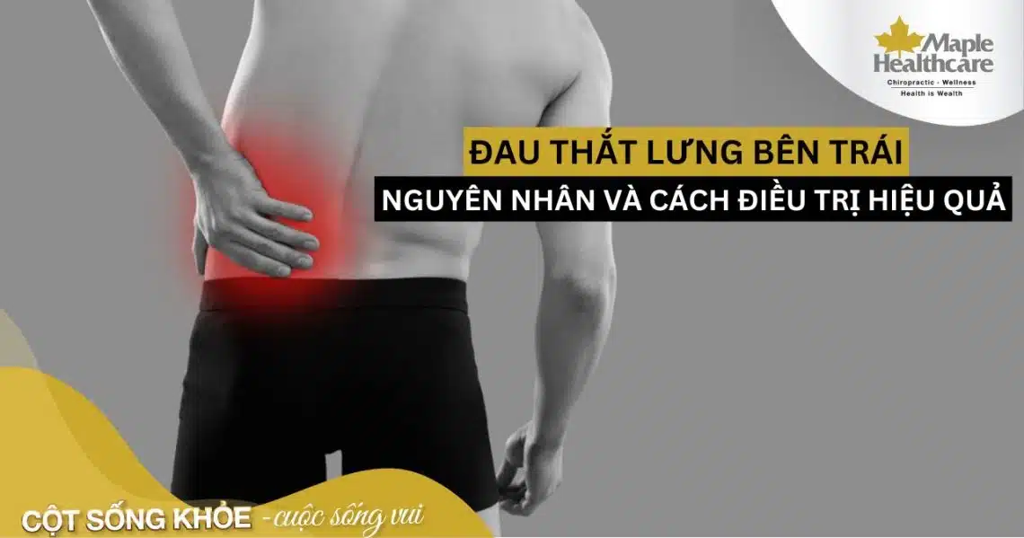 Đau thắt lưng bên trái do đâu và cách điều trị hiệu quả