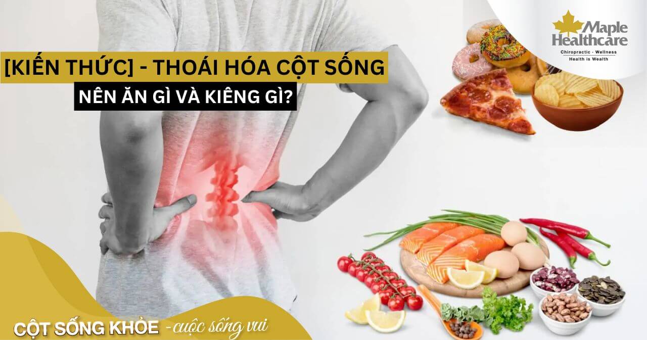 Thoái hóa cột sống nên ăn gì và kiêng gì để hỗ trợ điều trị