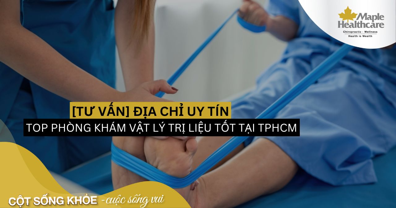 Địa chỉ phòng khám tập vật lý trị liệu tốt tại TPHCM