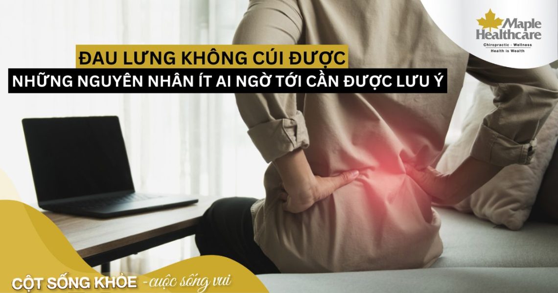 Nguyên nhân gây đau lưng không cúi được và cách điều trị hiệu quả