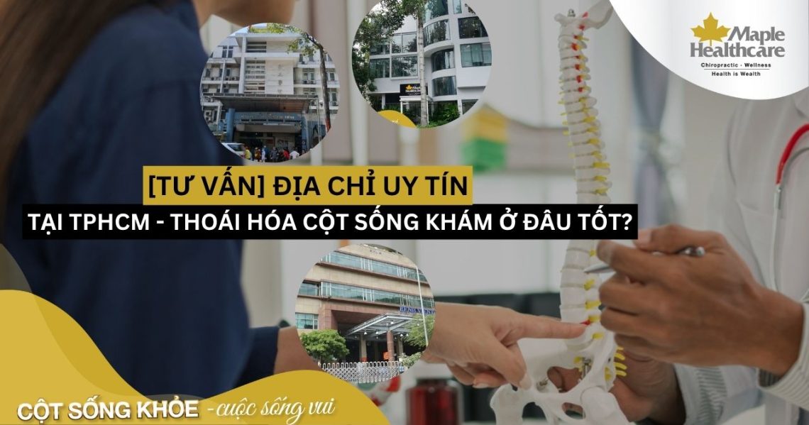 Địa chỉ chữa thoái hóa cột sống uy tín tại TPHCM