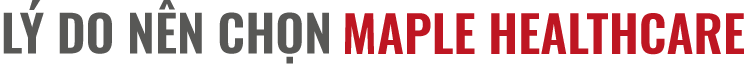 Lý do nên lựa chọn Maple Healthcare promotion