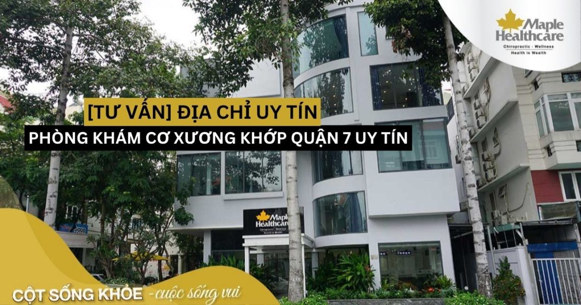 Phòng khám cơ xương khớp Quận 7 uy tín và chất lượng