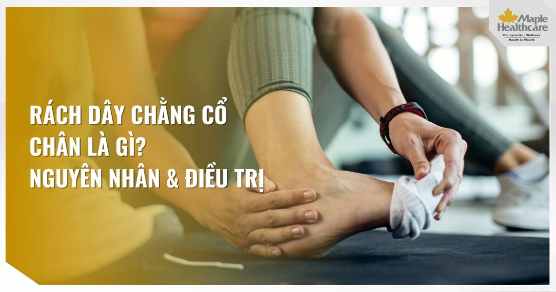 Rách dây chằng cổ chân là gì_ Nguyên nhân & điều trị